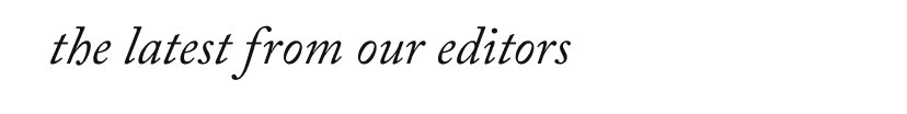 The latest from our editors