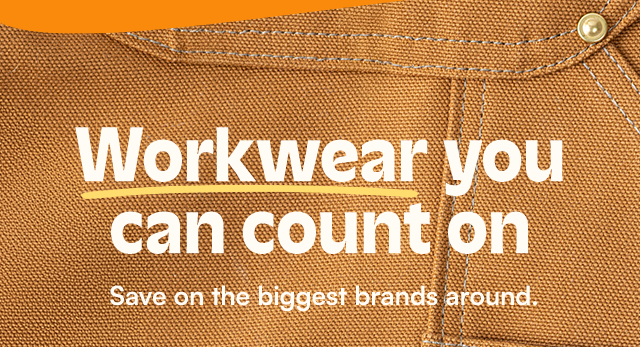 Workwear you can count on. Save on the biggest brands around.