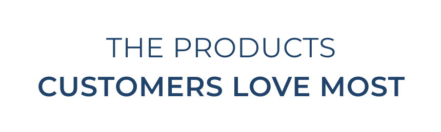 the products customers love most