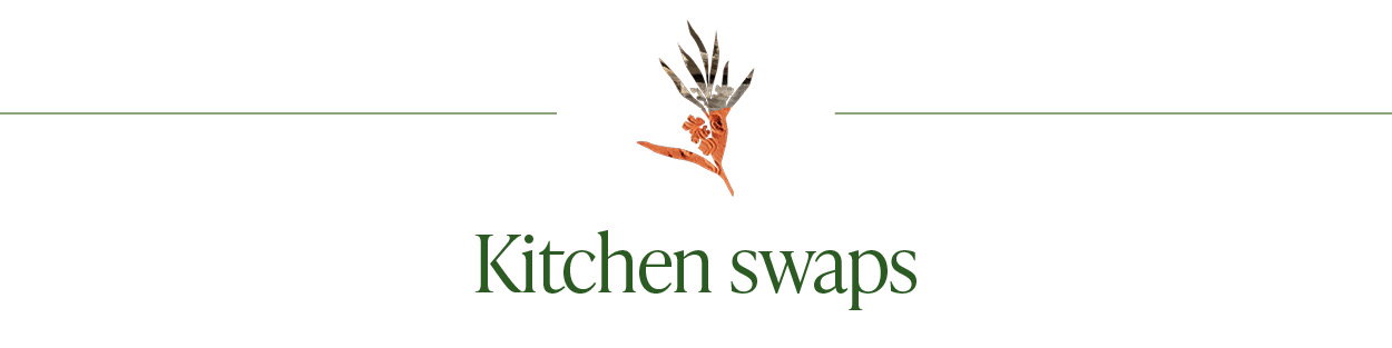 Kitchen swaps