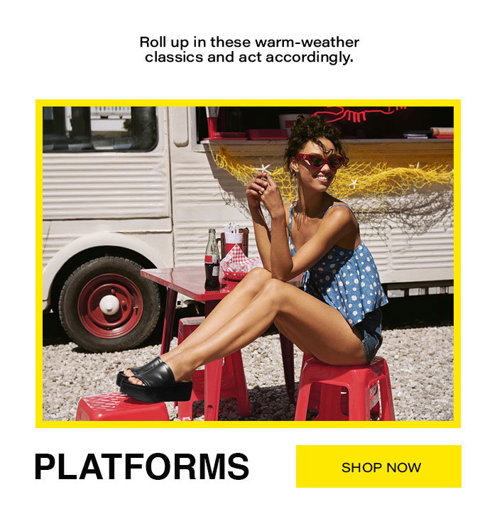 Roll up in these warm-weather classics - Shop Plaforms