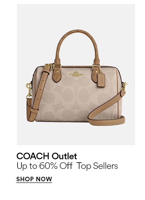 COACH OUTLET - UP TO 60% OFF TOP SELLERS - SHOP NOW >