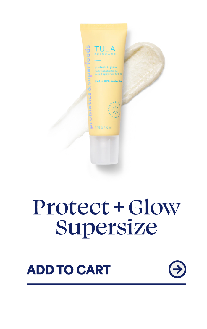 Protect + Glow Supersize -- ADD TO CART