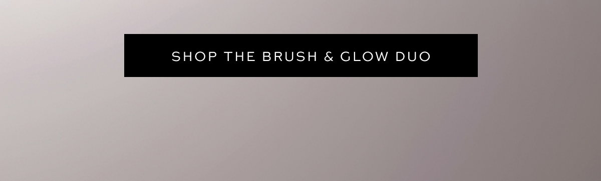 The Brush & Glow Duo