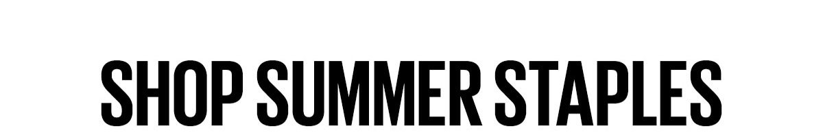 Shop Summer Staples