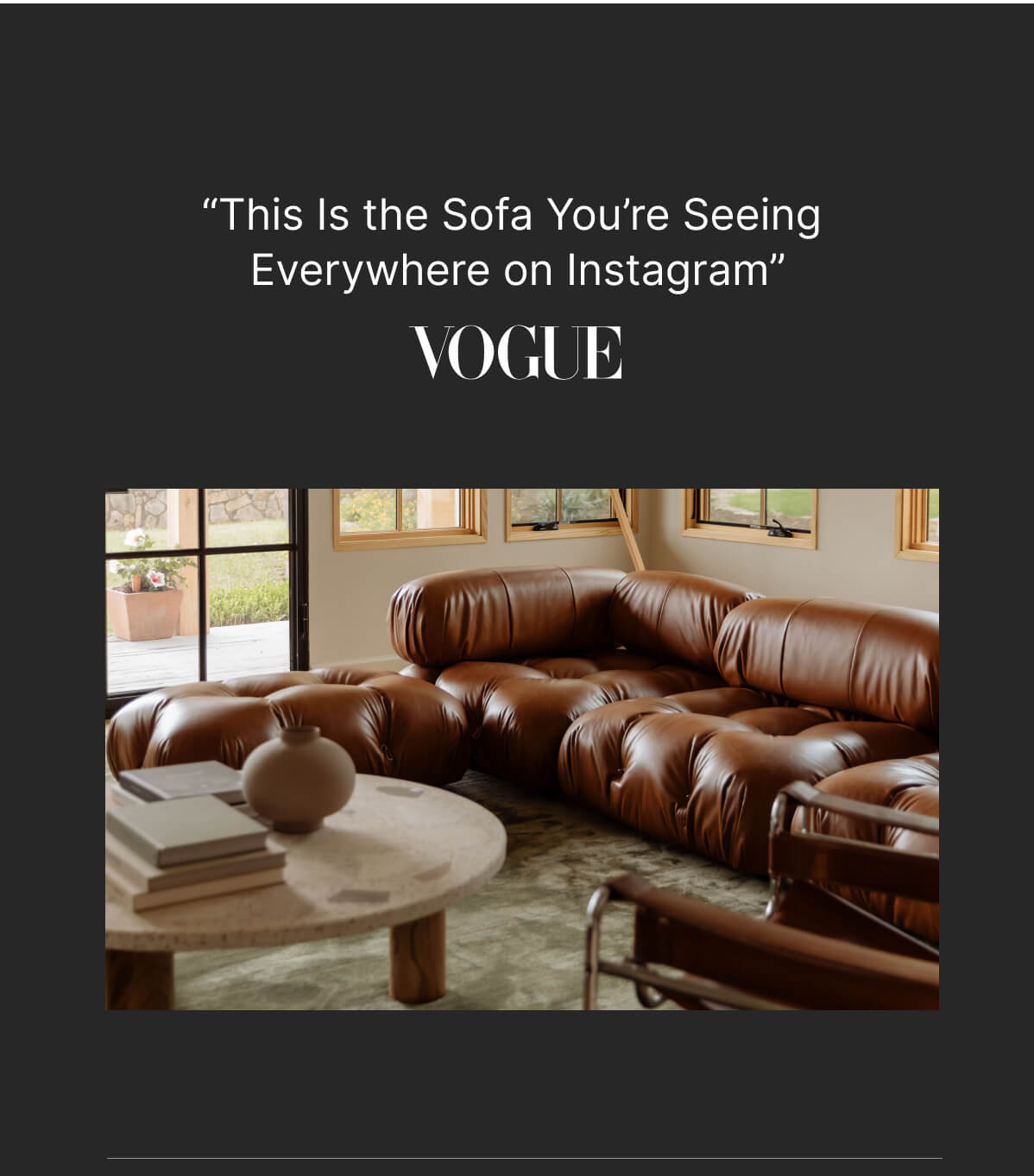 “This is the sofa you’re seeing everywhere on Instagram” - Vogue