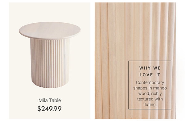 Mila Table: WHY WE LOVE IT: Contemporary shapes in mango wood, richly textured with fluting.