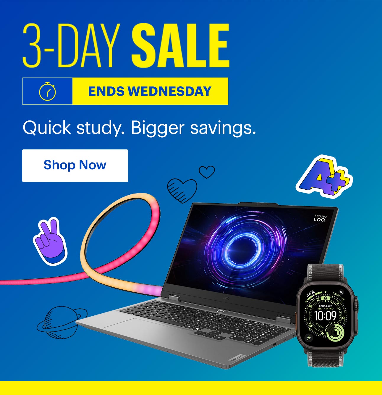 3-Day Sale. Ends Wednesday. Quick study. Bigger savings. Shop now.