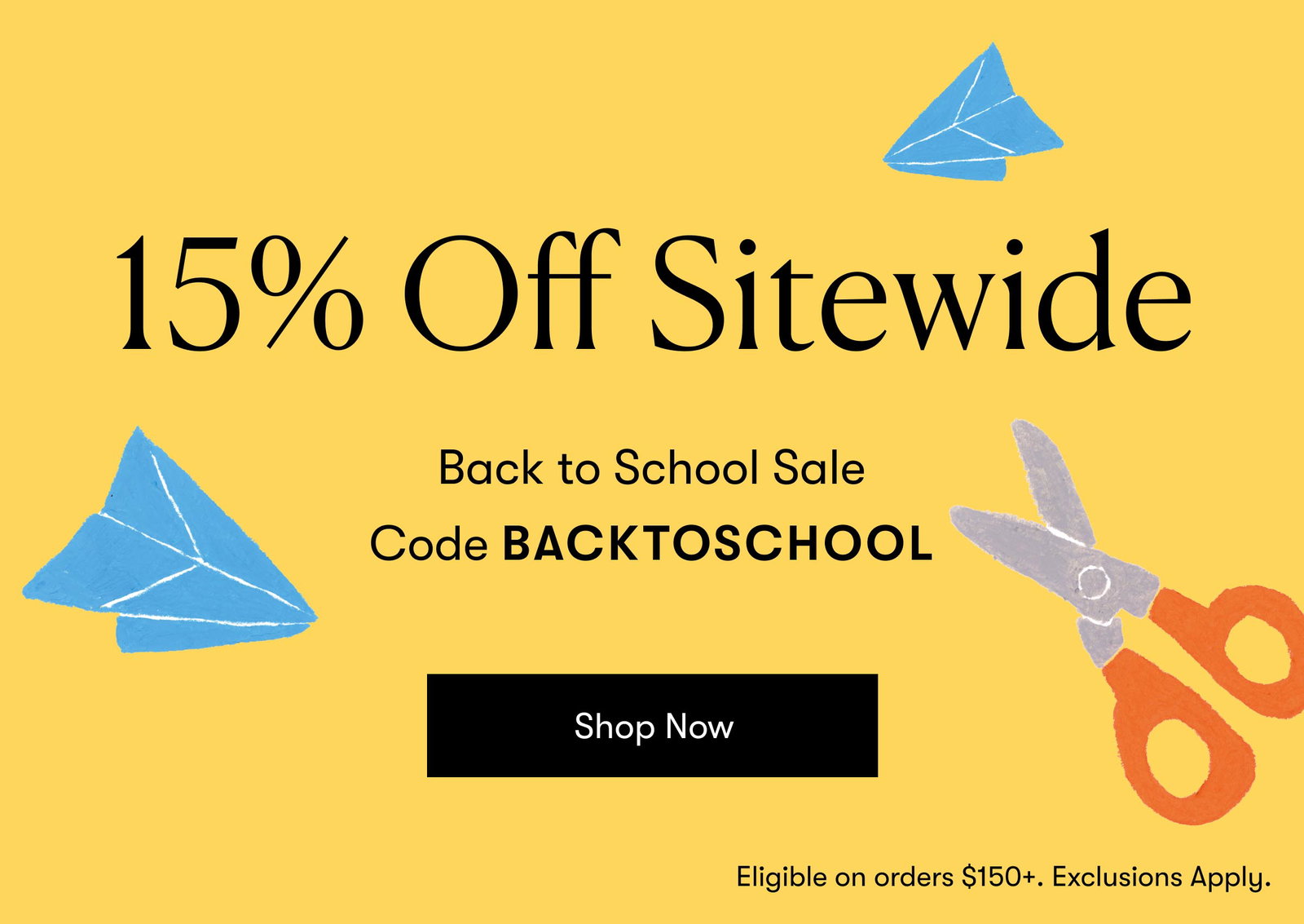 15% Off $150+ Sitewide (Code: BACKTOSCHOOL)