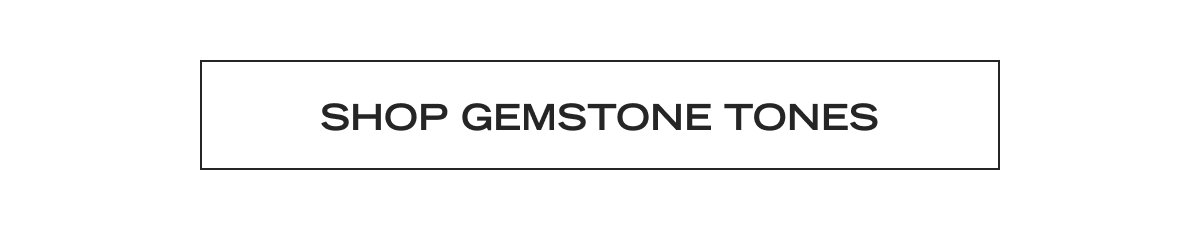 Shop Gemstone Tones