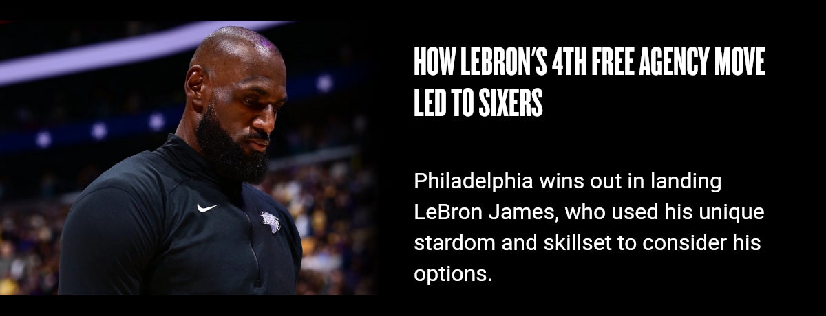 How LeBron's 4th free agency move led to Sixers