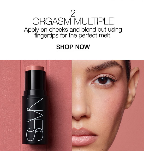 Slot 4: Apply Orgasm Multiple on cheeks and blend out using fingertips for the perfect melt.