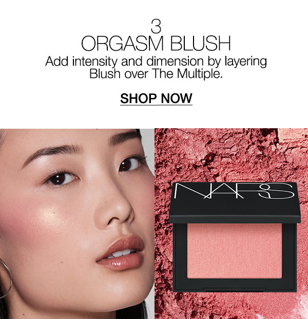 Slot 5:Add intensity and dimension by layering Orgasm Blush over The Multiple.