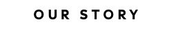 Our Story