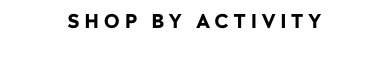 Shop By Activity