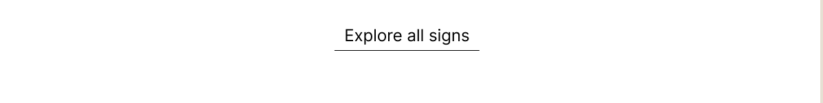 Explore all signs
