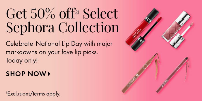 Get 50% off Select Sephora Collection