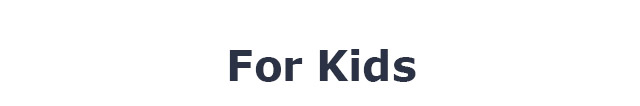 For Kids