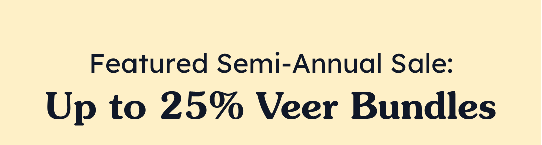 Featured Semi-Annual Sale: Up to 25% Veer Bundles