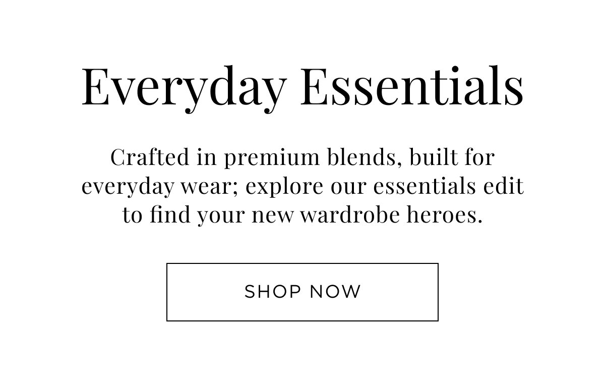 New Woman Arrivals. Everyday essentials. Crafted in premium blends, built for everyday wear. Shop Now.