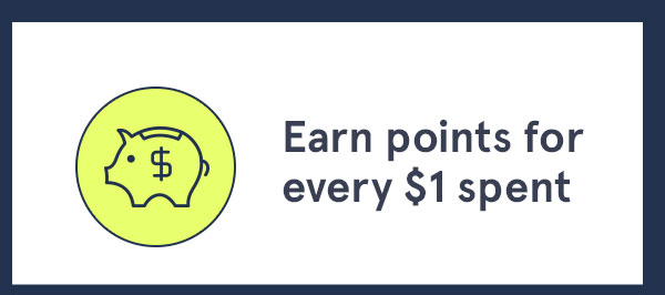 Earn points for every $1 spent