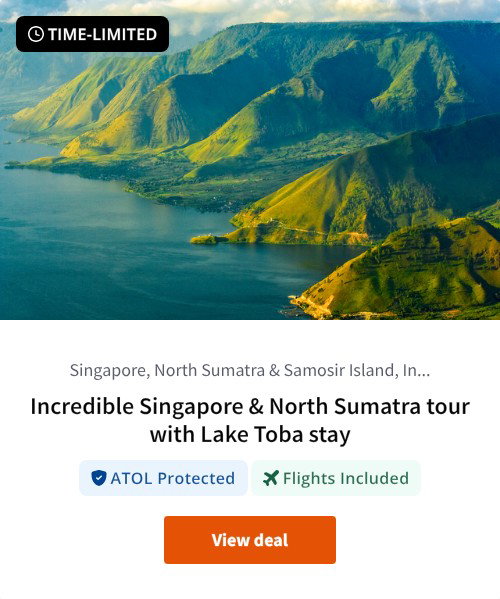 Incredible Singapore &amp; North Sumatra tour with Lake Toba stay