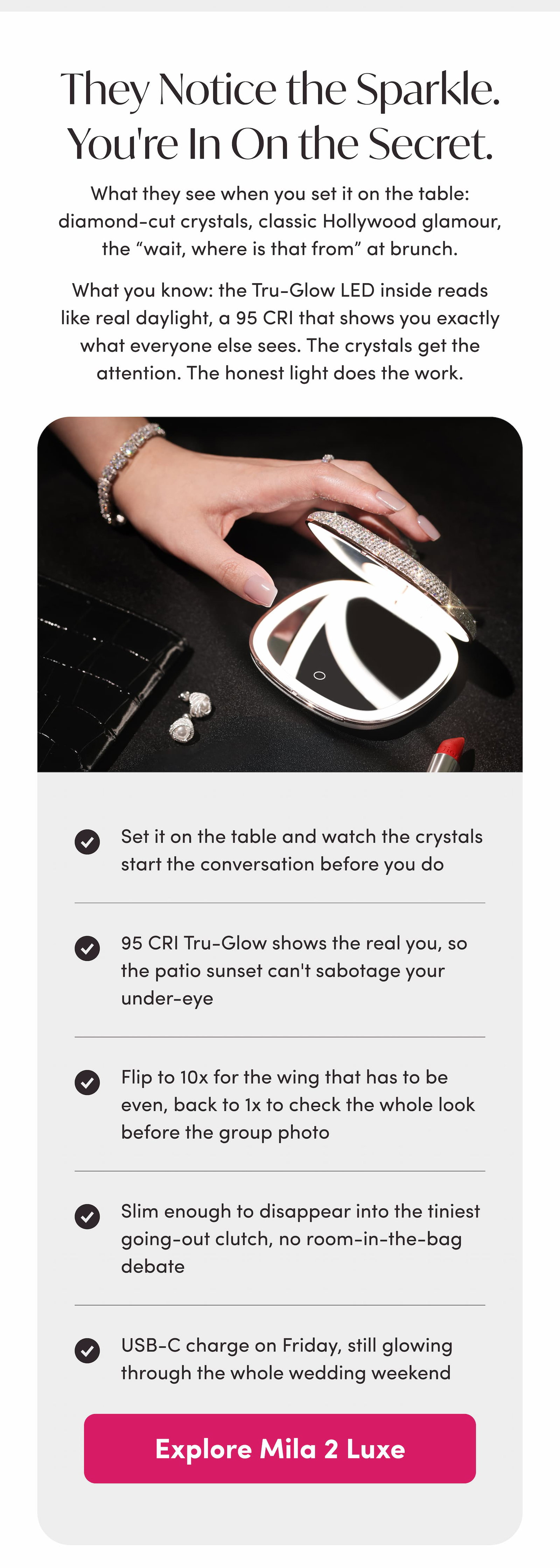 They notice the sparkle. You're in on the secret.
