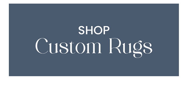 Shop Custom Rugs