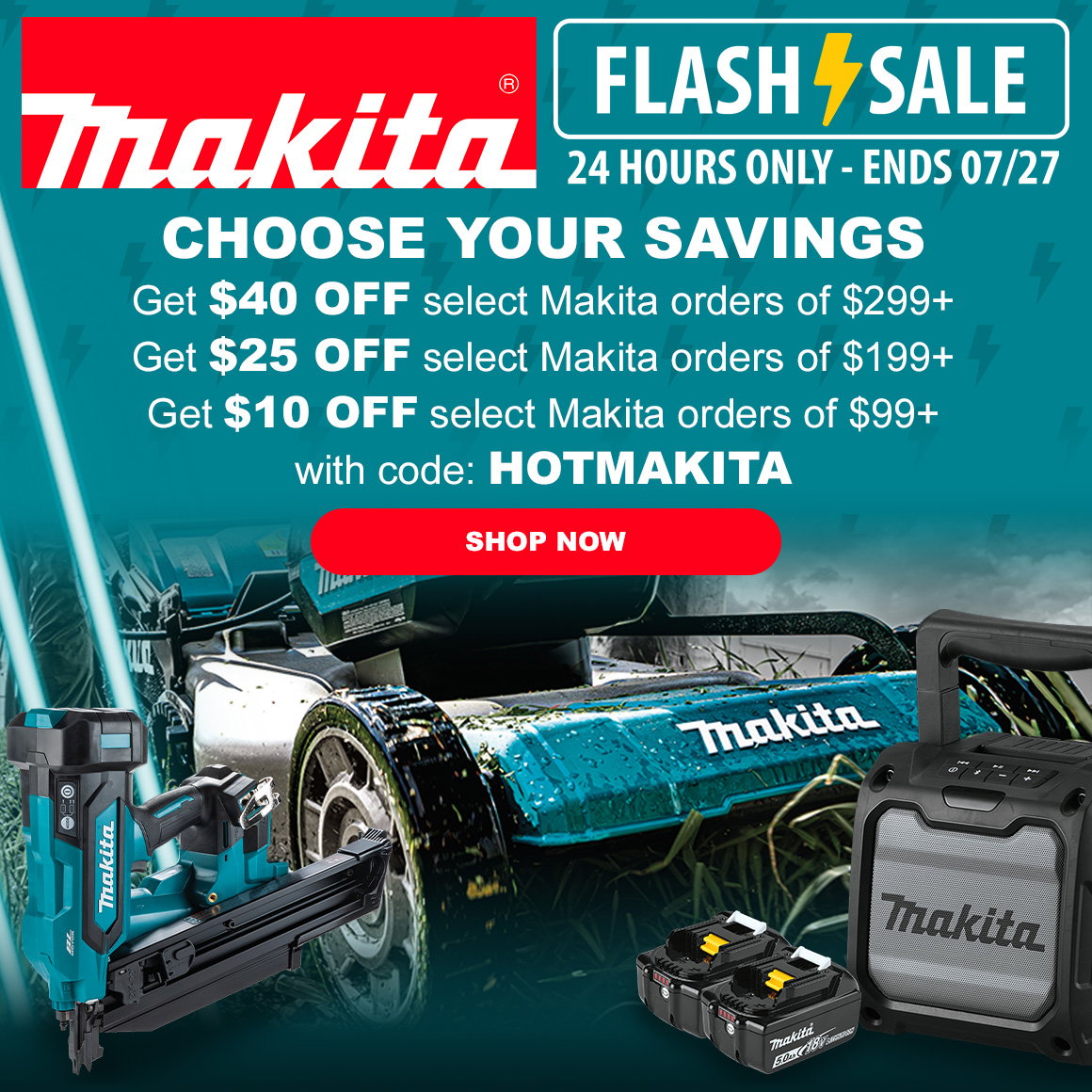 Makita Flash Sale 24 HOURS ONLY - ENDS 07/27 | CHOOSE YOUR SAVINGS | Get $40 OFF select Makita orders of $299+ Get $25 OFF select Makita orders of $199+ Get $10 OFF select Makita orders of $99+ with code: HOTMAKITA | SHOP NOW
