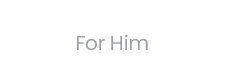 For Him
