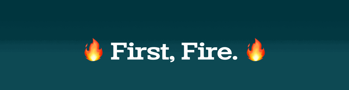First - FIRE