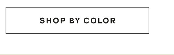 [[SHOP BY COLOR]]