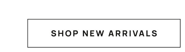 [[SHOP NEW ARRIVALS]]