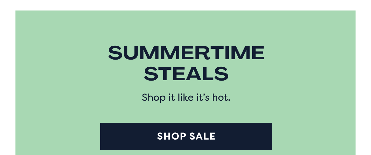 Summertime Steals | Shop It Like It’s Hot. | Shop Sale