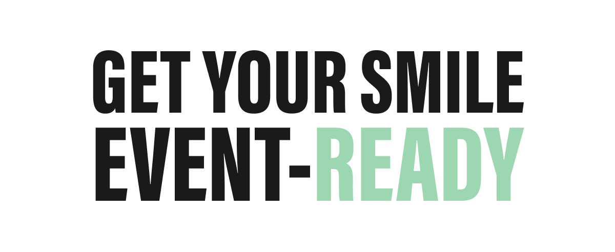 GET YOUR SMILE EVENT-READY