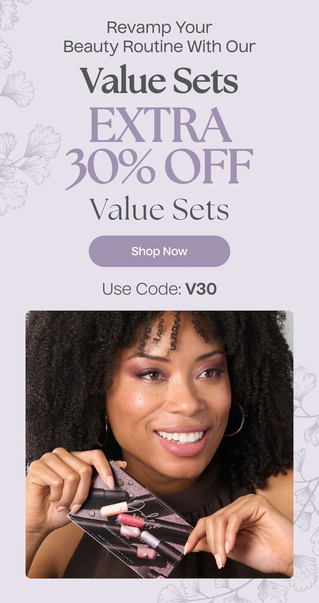 Revamp Your Beauty Routine With Our Value Sets | Extra 30% Off Value Sets | Shop Now | Use Code: V30