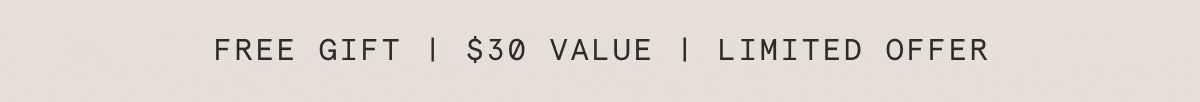 YOUR FREE GIFT IS HERE | LIMITED TIME ONLY