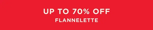 Up To 70% Off Flannelette - From $29.99