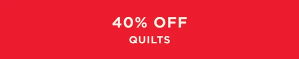 40% Off Quilts