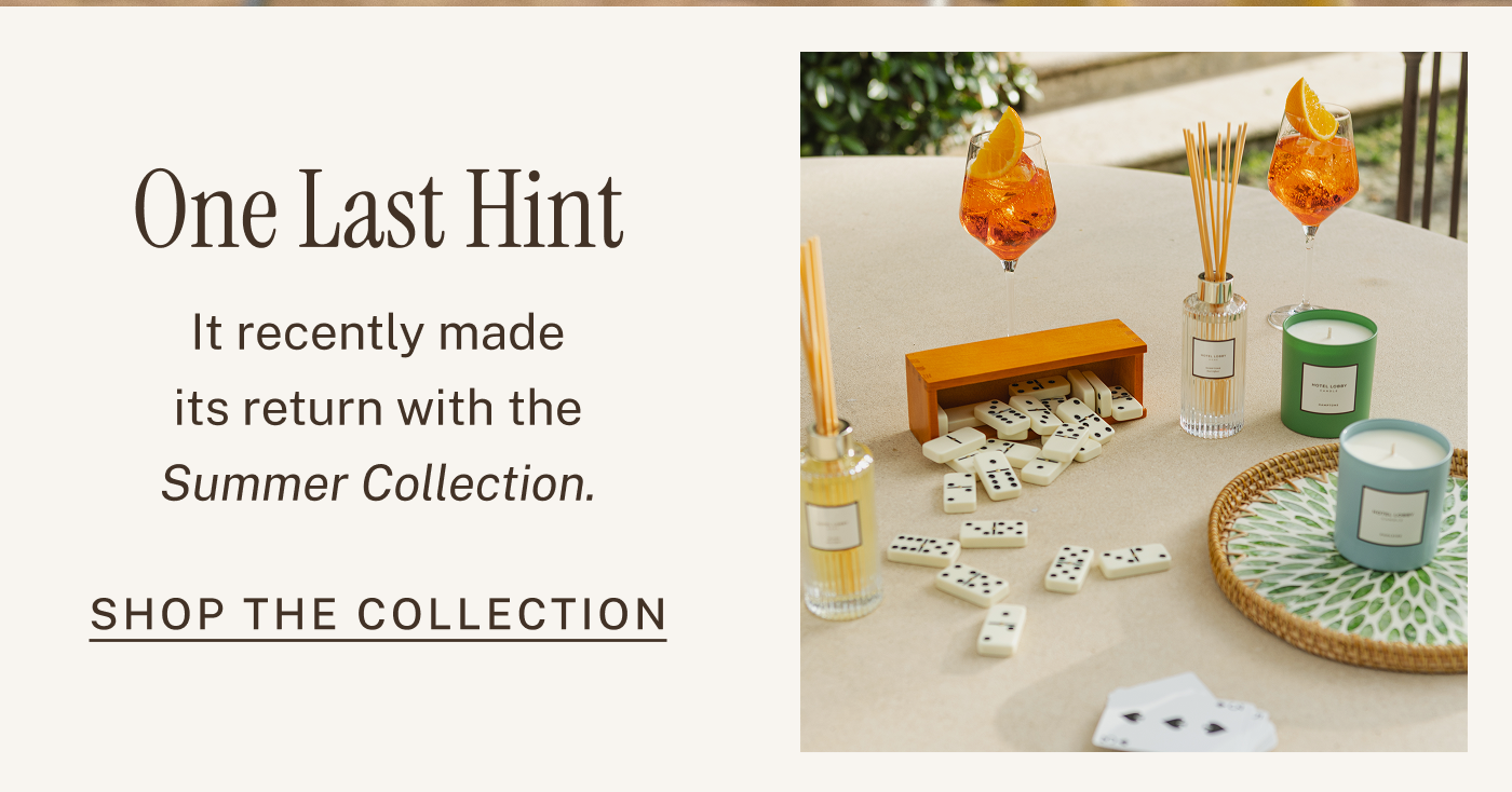 One Last Hint It recently made its return with the Summer Collection.