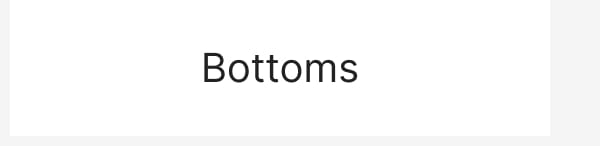 Shop Bottoms