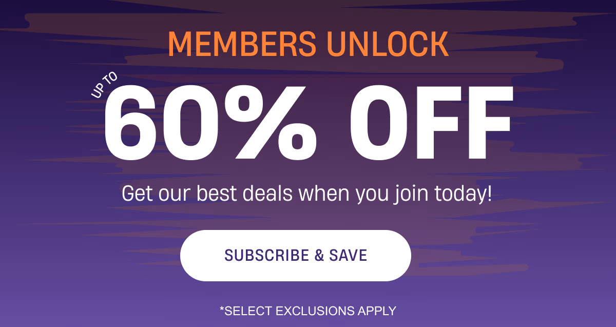 Members unlock up to 60% off | Subscribe & Save