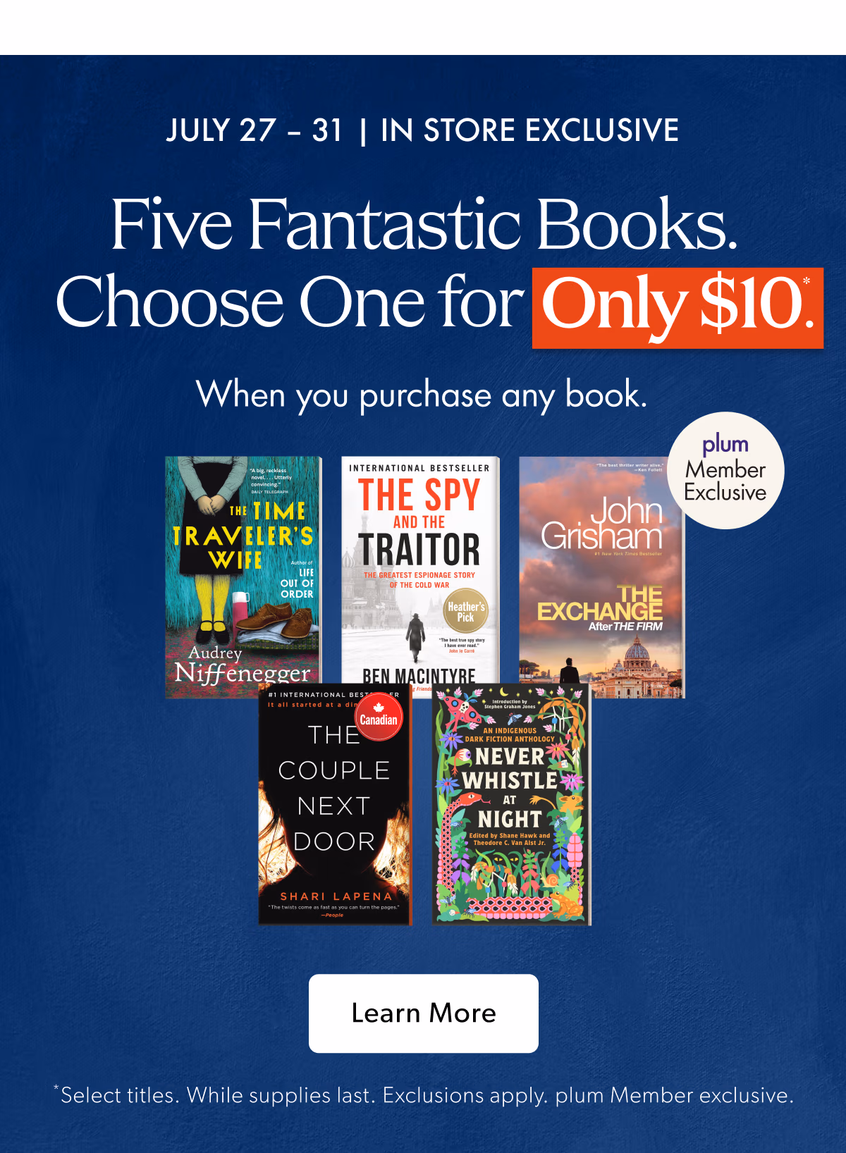 JULY 27 - 31 | IN STORE EXCLUSIVE | Five Fantastic Books. Choose One for Only $10. When you purchase any book.