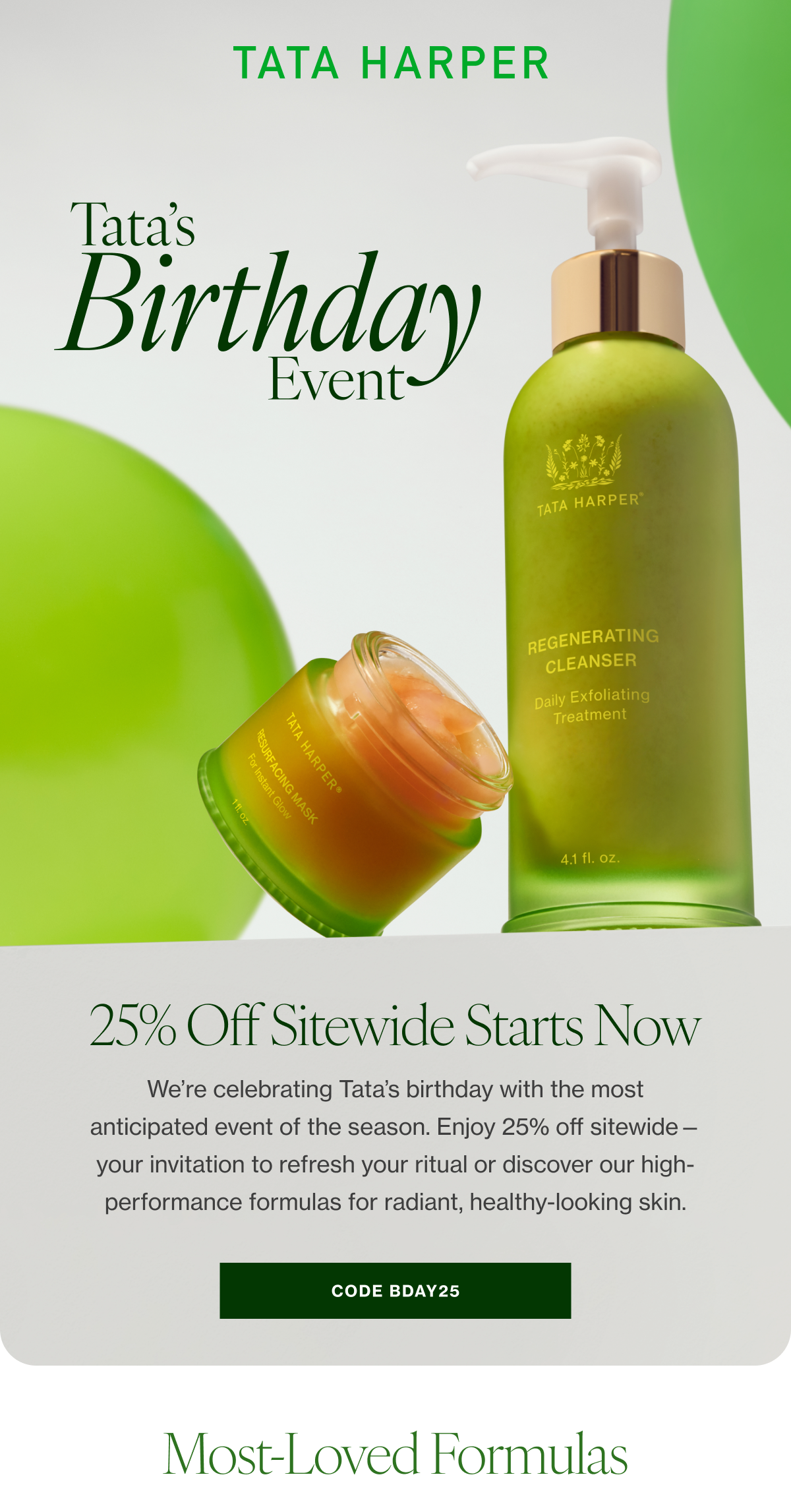 We’re celebrating Tata’s birthday with the most anticipated event of the season. Enjoy 25% off sitewide—your invitation to refresh your ritual or discover our high-performance formulas for radiant, healthy-looking skin.  