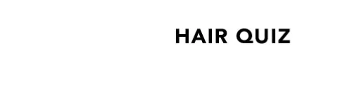 HAIR QUIZ