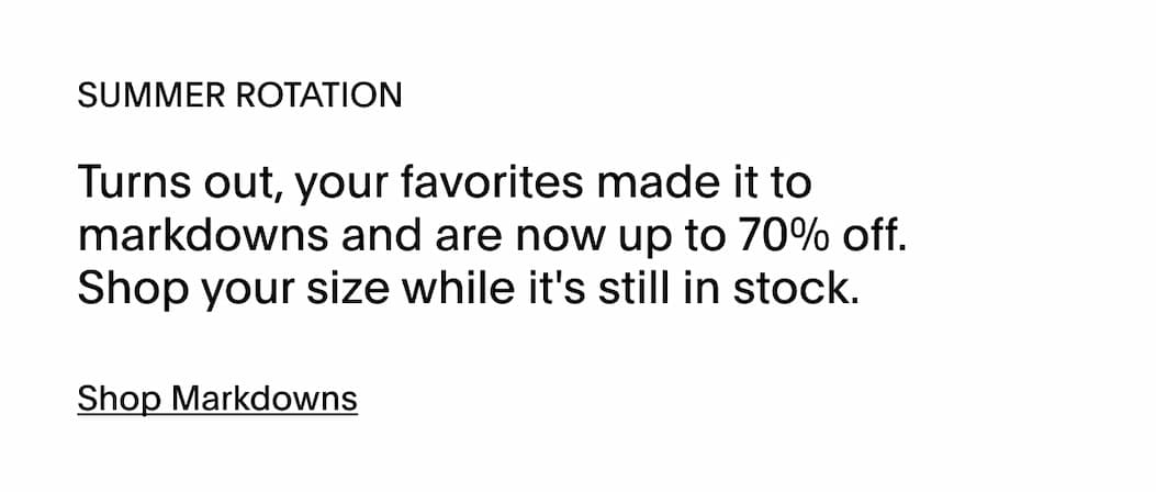 SHOP NOW - EXTRA 40% OFF MARKDOWNS