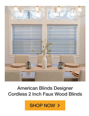 American Blinds Designer Cordless 2 Inch Faux Wood Blinds | SHOP NOW >