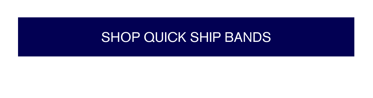 Shop Quickship Bands
