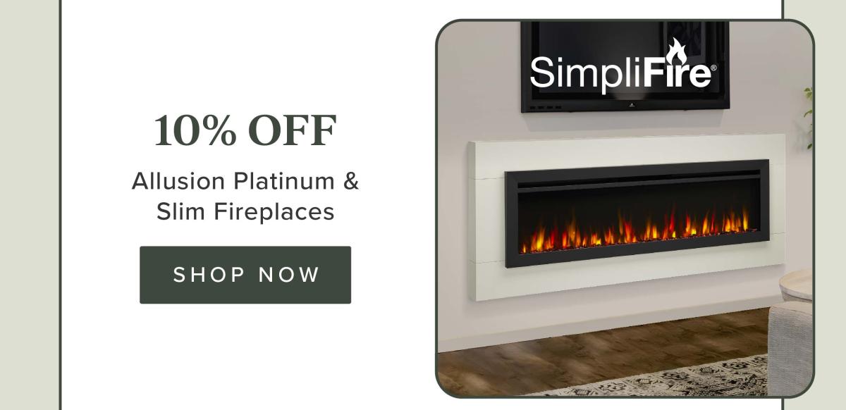 10% Off Allusion Platinum and Slim Fireplaces