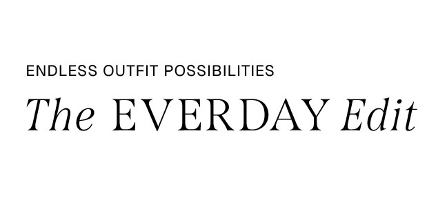 THE EVERYDAY EDIT